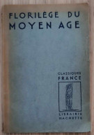 Livre - Poésie ) Florilège Du Moyen Age - Classique France - Librairie Hachette - Otros & Sin Clasificación