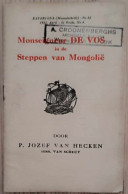 Livre -Monseigneur De Vos - In De Steppen Van Mongolie - Door P. Joseph Van Hecken Miss. Van Scheut - Sonstige & Ohne Zuordnung