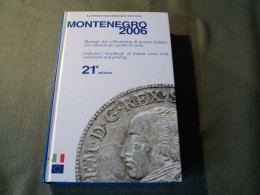 MONTENEGRO 2006. CATALOGUE DE COTATION DES MONNAIES ITALIENNES DE 1718 A 2005. PIEMONT / SARDAIGNE / COLONIES / REPUBLIQ - Italien