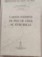 Livre - Cartes Inédites Du Pays De Liège Au XVIIIe Siècle - Claire Lemoine Isabeau - Etienne Hélin - Geografia