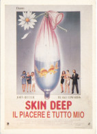 CINEMA - SKIN DEEP - IL PIACERE E' TUTTO MIO - 1989 - PICCOLA LOCANDINA CM. 14X10 - Pubblicitari