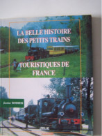 "LA BELLE HISTOIRE DES PETITS TRAINS TOURISTIQUES DE FRANCE"  100_2723 A 100_2725MHDY - Ferrocarril & Tranvías