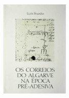 Os Correios Do Algarve Na época Pré-Adesiva - Andere & Zonder Classificatie