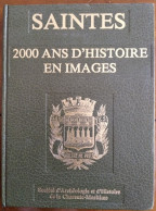 SAINTES - 2000 ANS D'HISTOIRE EN IMAGES (1980) - Charente Maritime (17) - Poitou-Charentes