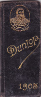 Almanach 1905 Calendrier Publicitaire Dunlop Complet Tres Bel Etat - Klein Formaat: 1901-20