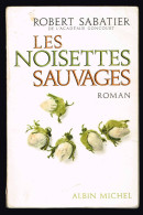 Les Noisettes Sauvages - Robert Sabatier - 1976 - 314 Pages 20 X 13 Cm - Aventura