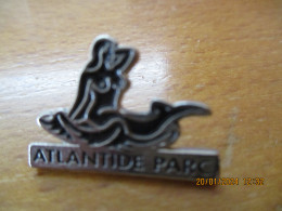 Pin's Lot 004 -- Pin Up Atlantide Parc  -- Dernier Vendu 01 / 2017 - Pin-ups