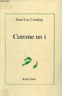 Comme Un I - Dédicace Avec Dessin De L'auteur. - Coudray Jean-Luc - 1996 - Livres Dédicacés