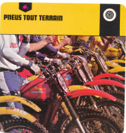 FICHE MOTO - PNEU TOUT TERRAIN - UNE SEUL TYPE DE GOMME PAR USAGE - Motorfietsen