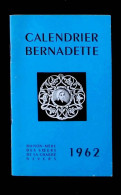 Calendrier Bernadette 1962, Carnet, Maison Mère Des Soeurs De La Charité, 58, Nevers, 16 Pages, 4 Scans, Frais Fr 2.25 E - Petit Format : 1961-70