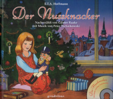 Der Nussknacker + CD - Mit Musik Von Peter Tschaikowski: Musikalisches Märchen Zum Vorlesen Und Anhören Für - Altri & Non Classificati