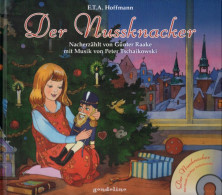 Der Nussknacker + CD - Mit Musik Von Peter Tschaikowski: Musikalisches Märchen Zum Vorlesen Und Anhören Für - Otros & Sin Clasificación