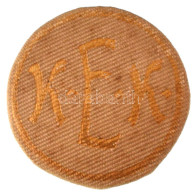 ~1900. "KEK" Textillel Bevont Fém Gomblyukjelvény (25mm) T:XF ~1900. "KEK" Metal Badge Covered With Textile (25mm) C:XF - Sin Clasificación