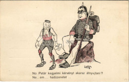 ** T2/T3 No Petár Kegyelmi Kérvényt Akarsz átnyújtani? Ne..em... Hadüzenetet.. Első Világháborús Szerb Ellenes Gúnyos Pr - Non Classés