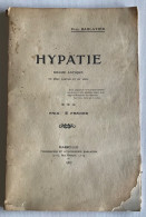 HYPATIE - Drame Antique - 1907 - Paul BARLATIER - Autori Francesi