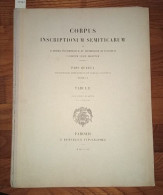 Corpus Inscriptionum Semiticarum Ab Academia Inscriptionum Et Litterarum Humaniorum Canditum Atque Digestum ; Pars Quart - Archeology