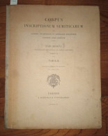 Corpus Inscriptionum Semiticarum Ab Academia Inscriptionum Et Litterarum Humaniorum Canditum Atque Digestum ; Pars Quart - Arqueología
