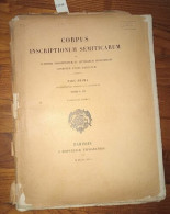 Corpus Inscriptionum Semiticarum Ab Academia Inscriptionum Et Litterarum Humaniorum Canditum Atque Digestum Pars Prima I - Archeology