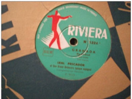 DISQUE RIVIERA VINYLE 78T - LEAL PESCADOR ET SON GRAND ORCHESTRE TYPIQUE ESPAGNOL - GRANADA - VERBENA EN TRIANA - 78 Rpm - Schellackplatten