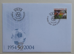 SUISSE HELVETIA SUIZA SWITZERLAND 2004  FDC 50 YEARS UEFA   FOOTBALL FUSSBALL SOCCER CALCIO FOOT FUTBOL VOETBAL FUTEBOL - Cartas & Documentos