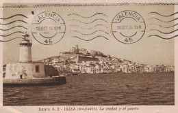 Ibiza ( Baleares ) La Ciudad Y El Puerto, Faro, Phare, Lighthouse, Postmark Valencia 1934, Espana Spain - Ibiza