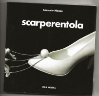 Livre  Catalogue SCARPERENTOLA S MAZZA  Belles Et Nombreuses Illustrations Photographiques 1993 La Maestria Du Styliste - Moda