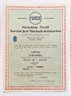 SANTO TIRSO - AVES - FIATECE -Soc.Textil Narciso J. M. Guimarães-Titulo De 1 Acção (1ªEmissão)1000$00 Nº0002-28MAI1960 - Textiel