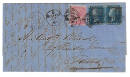 GB1861  BELFAST- > Paris Mixed Franking  1859/pl. 8  +1856, Duplex D Belfast JU21 61 Complete Letter  Used In Ireland - Storia Postale