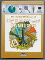 Illustrated Dictionary Of INVENTORS And INVENTIONS-Michael Pollard Edit.Godfrey Cave Ass.Ltd 1994 Boomsbury (en Anglais) - Dictionnaires