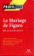 Collection PROFIL BAC (HATIER) - Le Mariage De Figaro - BEAUMARCHAIS - 12-18 Ans