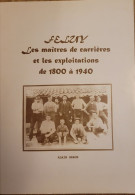 Livre 'Feluy, Les Maîtres De Carrières Et Les Exploitations De 1800 à 1940' Par Alain Graux, Passionné D'histoire Locale - Seneffe