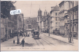 SEDAN- LA PLACE CRUSSY- UN TRAMWAY - Sedan