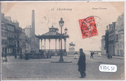 CHERBOURG- PLACE D ARMES- LE KIOSQUE A MUSIQUE - Cherbourg