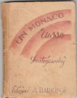 LIBRETTO UN MONACO RUSSO DOTOJESCKY 1946 - Segni Del Tempo (MK350 - Autres & Non Classés