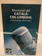 Diccionari Del Català Col•loquial. Dubtes Davant El Micròfon. Diccionarios De L'Enciclopèdia. 2009. - Dictionnaires