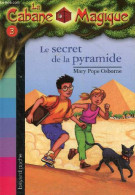 La Cabane Magique Tome 3 : Le Secret De La Pyramide. - Osborne Mary Pope - 2005 - Autres & Non Classés