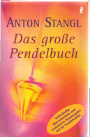 Das Große Pendelbuch: Persönlichkeit, Gesundheit Und Erfülltes Leben - Sonstige & Ohne Zuordnung