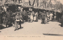 13 - MARSEILLE - Le Cours Saint Louis - Le Marché Aux Fleurs - Straßenhandel Und Kleingewerbe