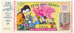 FRANCE - Loterie Nationale - Fête Des Mères - Les Gueules Cassées - 1/10ème - Tranche Spéciale 1962 - Billets De Loterie