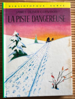 James Oliver Curtwood - La Piste Dangereuse - Bibliothèque Verte - 1974 - Bibliotheque Verte