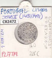 CR2472 MONEDA PORTUGAL JOAO II 1481-1491 1 VINTEM PLATA BO - Andere - Europa