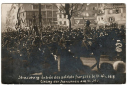 67 - Strasbourg _ Carte Photo Entré Des Soldats Francais Le 21/11/1918 - Straatsburg