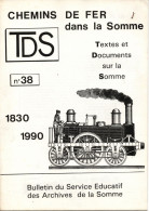 Textes Et Documents Sur La Somme N° 38 -Chemins De Fer Dans La Somme 1830-1990 - Picardie - Nord-Pas-de-Calais