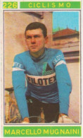 226 CICLISMO - MARCELLO MUGNAINI - CAMPIONI DELLO SPORT 1967-68 PANINI STICKERS FIGURINE - Cyclisme