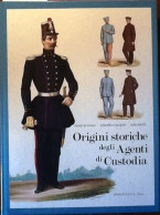 AA.VV. ORIGINI STORICHE DEGLI AGENTI DI CUSTODIA EDIZIONI E.P.I.C.A. ROMA 1989 - Histoire, Biographie, Philosophie