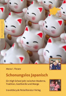 Schonungslos Japanisch : Ein High-School-Jahr Zwischen Moderne, Tradition, Gastfamilie Und Manga - Old Books