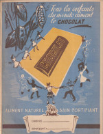 PROTEGE CAHIER ANCIEN CHOCOLAT TOUS LES ENFANTS DU MONDE AIMENTLE CHOCOLAT ALIMENT SAIN FORTIGFIANT    VOIR VERSO - Schutzumschläge