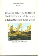 NOALE  (VENEZIA) - Ricordi Di Noale Delle Sue Chiese E Della Madonna Delle Grazie - Copia Del Libro Di  Luigi Picchini - Historia, Filosofía Y Geografía