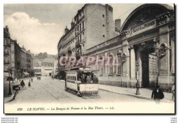 CPA Banque De France Et La Rue Thiers Le Havre Tramway - Banche