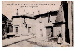 30-Gars * AIGUES-VIVES - Maison Gaston DOUMERGE - Personnage - Carte Propre - Voir Scans * - Aigues-Vives